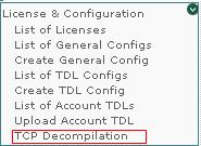 1. Select the option TCP Decompilation from the section Licensing as shown: The Decompilation screen is displayed as shown: Figure 13 - License and Configuration Figure 14 -