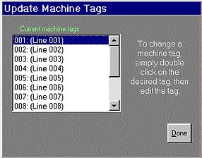 Update Machine Tags Machine tags are descriptions of the machines associated with the specific line numbers that they are connected to on the Tracker interface circuit board, such as Husky 201',