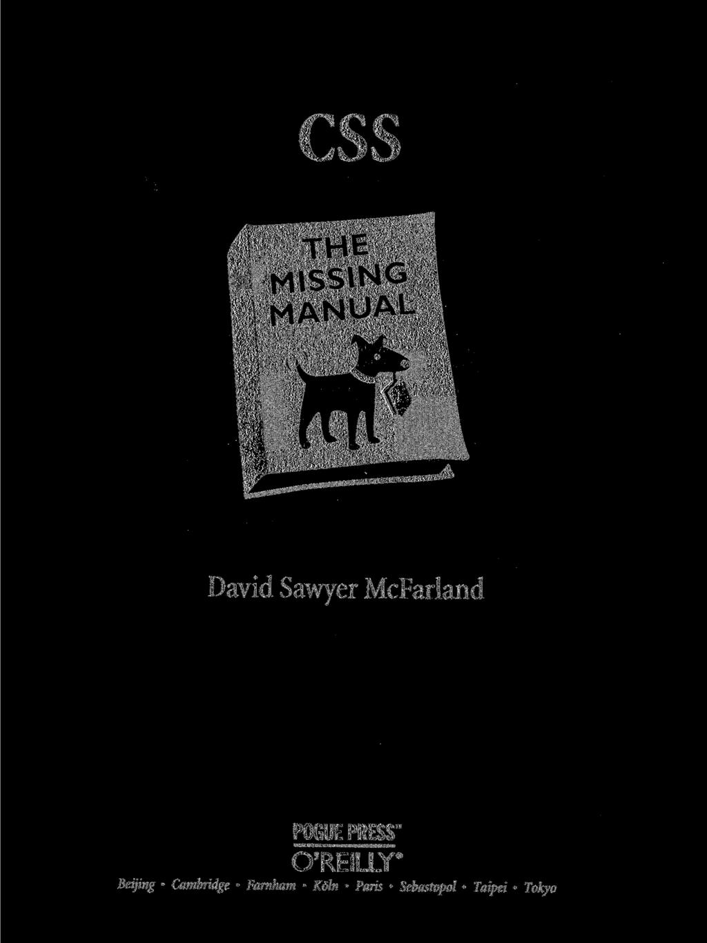CSS THE M\SS1NG MANUAL David Sawyer McFarland POGUE PRESS"