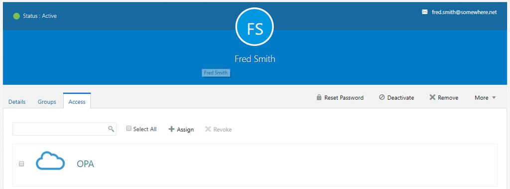 Identity Cloud Service integration User lifecycle Automate provisioning of OPA Hub users by managing them in IDCS Fred Smith is assigned to the OPA application in IDCS So his login automatically