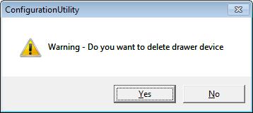 3) Message dialog Warning Do you want to delete drawer device and assorted cash