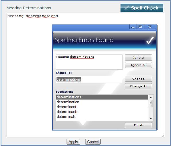 Spell Check When editing a large text field, a text edit window will open. This window includes spell checking.