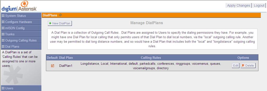 6.4 Dial Plan A Dial Plan is a set of 'Calling Rules' that can be assigned to one or more users.
