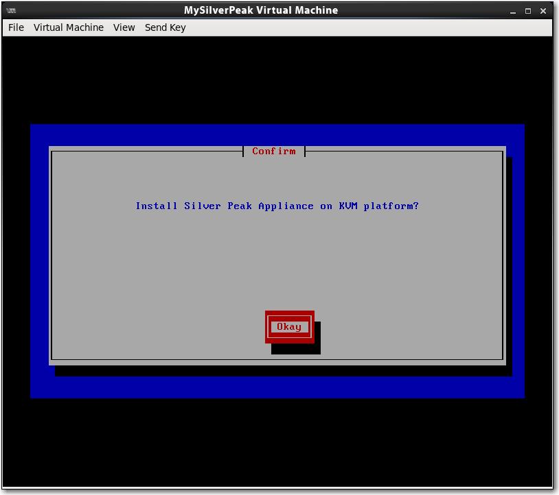 Quick Start Guide s. When the console displays the Confirm screen, asking, Install Silver Peak Appliance on KVM platform?