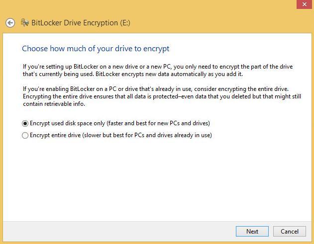 6 Select one of the following drive encryption options, and then click Next Encrypt used disk space only (faster and best for