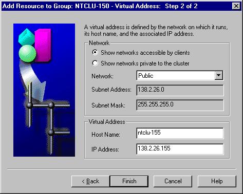 Describing the Network 4.3 Describing the Network When you add a virtual address to a group, you need to define the network on which the virtual address runs.