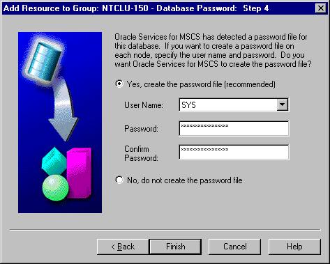 Specifying a Password File 7.6 Specifying a Password File On this page, you can choose whether or not Oracle Services for MSCS will create a password file for the database on each cluster node.