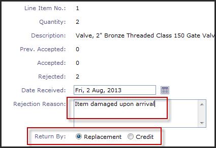 Enter the Rejection reason or the reason the items were being returned. Return by: Select Replacement if the items were damaged and new items are expected.