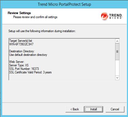 Trend Micro PortalProtect 2.5 Installation and Deployment Guide 12. Click Next >. The Review Settings screen appears. FIGURE 2-35.
