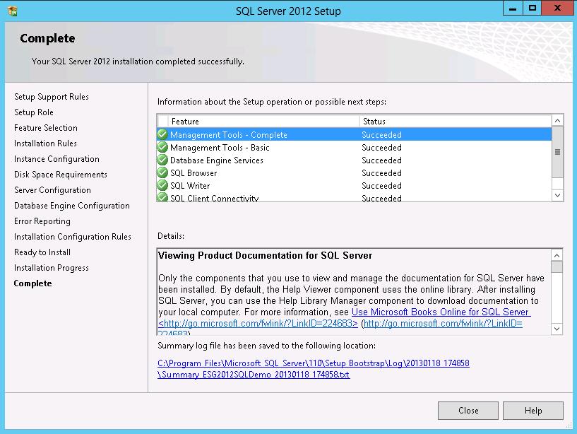Chapter 4: Solution Implementation Figure 22. SQL Server 2012 installation completed 12. Click Close to complete the SQL Server installation process.