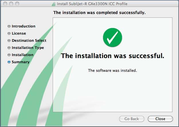SubliJet-R MacProfile - Installation Guide (Continued; Page 14:14) 14.) You should receive the following screen informing you that installation has completed successfully.