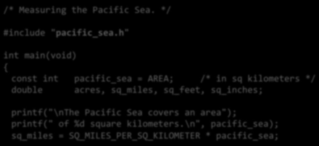 h" int main(void) const int pacific_sea = AREA; /* in sq kilometers */ double acres,