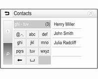 Search menu If the phone book contains a large number of entries, you can search for the desired contact via the search menu. Select o in the Contacts menu to display the search tab.