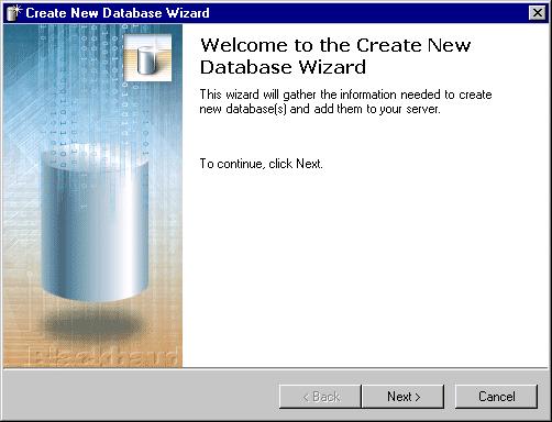 24 CHAPTER 1 Click OK. The welcome screen for the Create New Database Wizard appears.