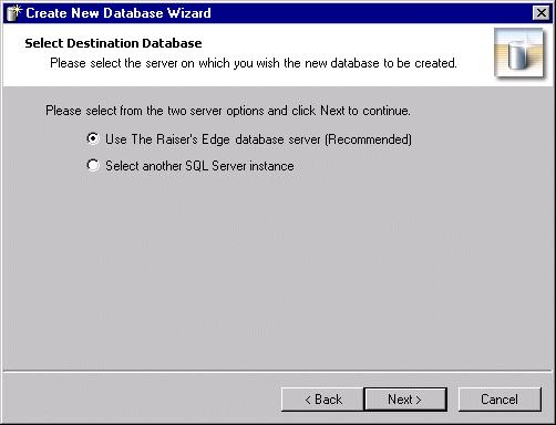 INSTALL THE RAISER S EDGE 25 5. Click Next. The Select Destination Database screen appears.
