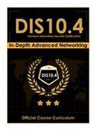 COURSE DISCRIPTION DIS10.4 : In-depth Advanced Networking focuses on in-depth skill required for understanding networks.
