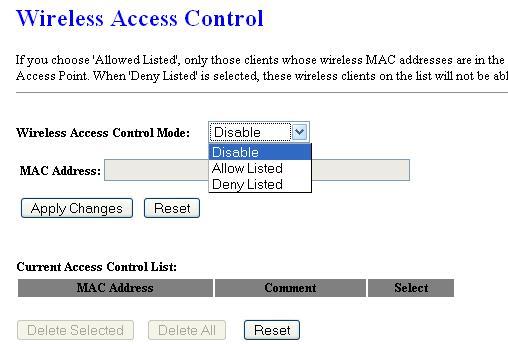 5.4.4 Access Control Click on the Access Conrol link under the Wireless menu. On this page you can filter the MAC address by allowing or blocking access the network.