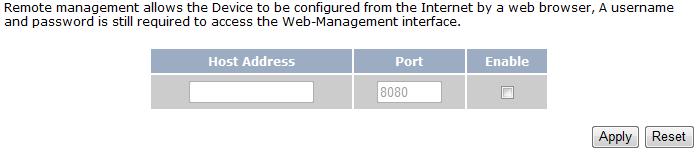 8.4 Remote Control Host Address Port Enable Apply/Reset Specify the IP Address you would like to use as your remote controller. Specify the Port number. Place a Check to enable Remote management.