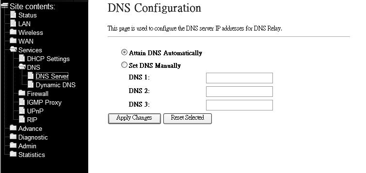 Apply Changes Click to save the setting to the configuration. 3.4.2 DNS Configuration There are two submenus for the DNS Configuration: [DNS Server] and [Dynamic DNS] 3.4.2.1 DNS Server This page is used to select the way to obtain the IP addresses of the DNS servers.