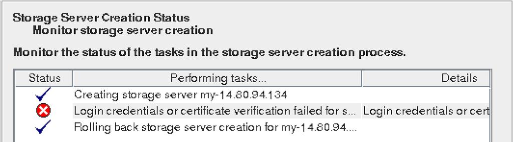 Login credentials or certificate failed message The following error may appear in the Storage Server Creation Status wizard screen if CloudCatalyst is being configured for use with a private cloud.