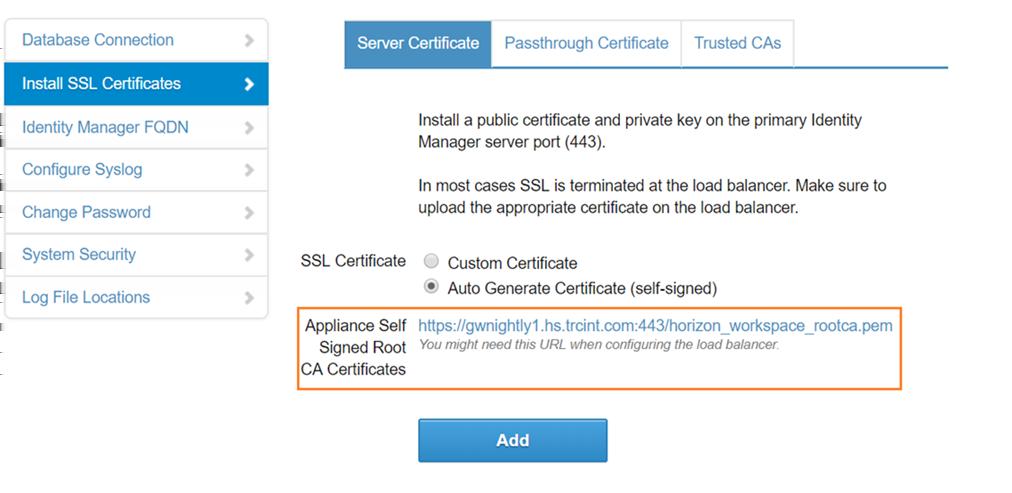 2 In the dialog box that appears, enter the admin user password. 3 Select Install SSL Certificates > Server Certificate. 4 Click the Appliance Self Signed Root CA Certificates link.