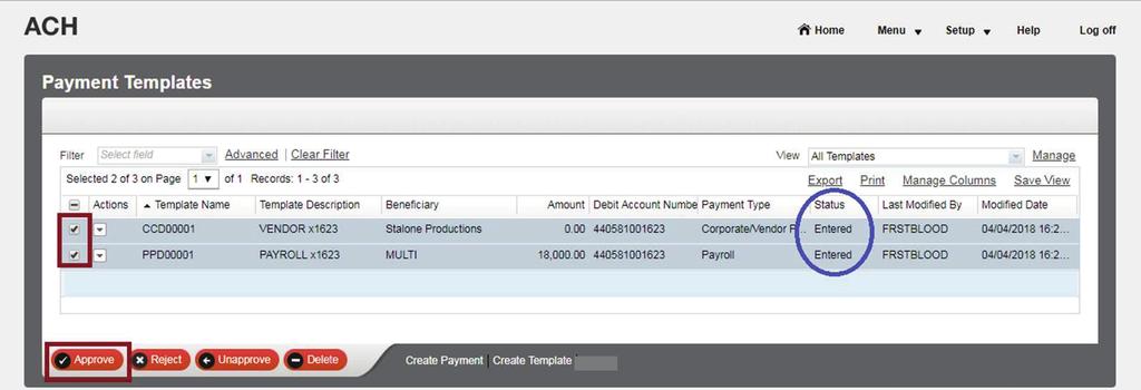 You can view templates from the Payment Templates page (Figure 1.21). Select templates in Entered status by selecting the check box for the template (Figure 1.21). Click the Approve button to approve the selected templates.