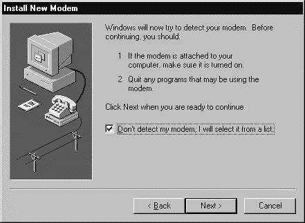 If this window does not appear, go to Step 5. 5. The Install New Modem window will appear.