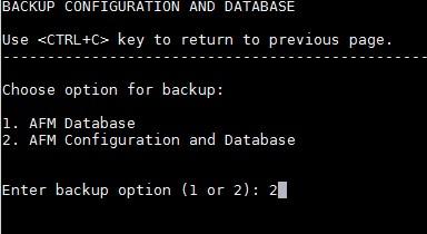 Backup Configuration and Database Screen 4. Select a back up option: AFM Database Select to back up the AFM-CPS database files only.