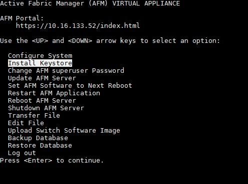 3. Select Install Keystore. Figure 10. AFM VM Console Menu 4. Select Import Java Keystore. Figure 11.