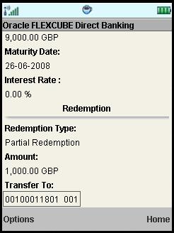 Deposit Redemption Deposit Redemption Verify (Screen 1) (Screen 2) 6. Select the Confirm from Options. The system displays Deposit Redemption Confirm screen.