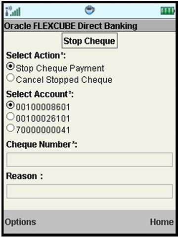 Stop Cheque Stop Cheque Field Description Field Name Select Action Select Account Description [Mandatory, Radio button] Select the action to be performed i.e. Stop Cheque Payment or Cancel Stopped Cheque.