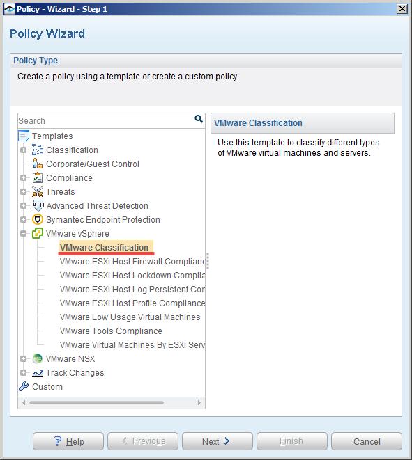 To run the template: 1. Select the Policy tab from the Console. 2. Select Add. The Policy Wizard opens. 3. Select VMware vsphere and then select VMware Classification. 4. Select Next.
