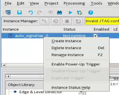 14. Design Debugging with the Signal Tap Logic Analyzer 14.4.7.1. Enabling a Power-Up Trigger To enable the Power-Up Trigger for a logic analyzer instance, right-click the instance and click Enable Power-Up Trigger.