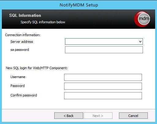 New SQL Login for Web/HTTP Component Create a username and password for SQL Server login. Confirm the password. This will be used by the NotifyMDM components to access the database.