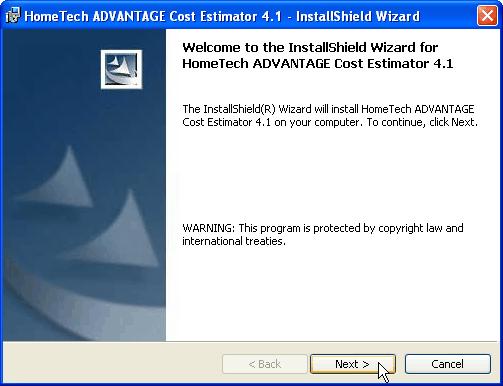 Upon completion of the download process, the install routine for the HomeTech ADVANTAGE Cost Estimator 4.1 will automatically begin. This will display the InstallShield Wizard window.