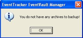 Figure 6 If there is no archive file to back up, EventTracker displays the