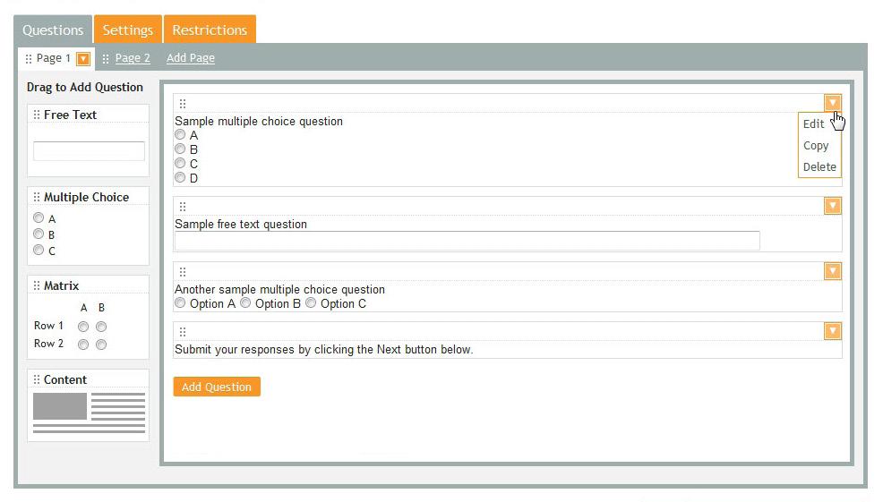 Questions The survey templates available in your account are pre-built with standard question types based on their purpose. You can easily add, remove and modify questions to suit your specific needs.