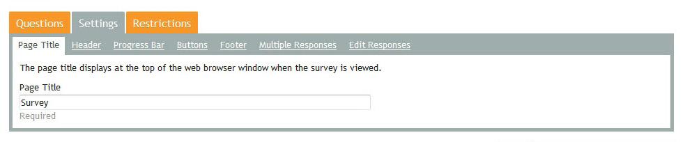 Settings (Optional) The Settings tab allows you to control how the survey appears and functions: Page Title (default: Survey ) set the title that displays at the
