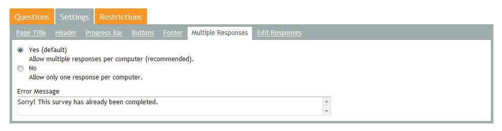Multiple Responses (default: yes) control whether multiple responses can be completed from the same computer; also set the message that would display on the page in the event multiple responses are