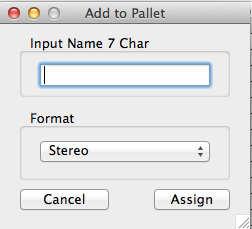 Adding an input to the pallet Click in the name box of the first unused row to add a new input, this will display the Add to pallet window. You can then enter the name and select the format.