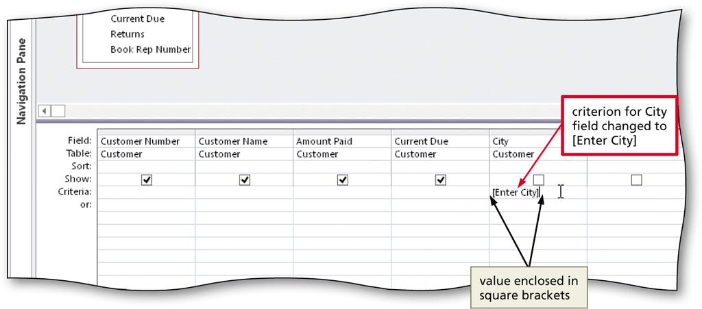 Creating and Viewing a Parameter Query If necessary, return to Design view and type the