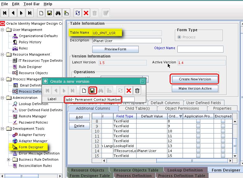 OIM 11g Workshop - Lab 3 This will add the Permanent Contact Number attribute on the DSEE connector process form UD_IPNT_USR 2.5.1. Under folder Development Tools Form Form Designer For the process form UD_IPNT_USR Button Create New Version Provide a Label value as add - Permanent Contact Number and click Save icon.