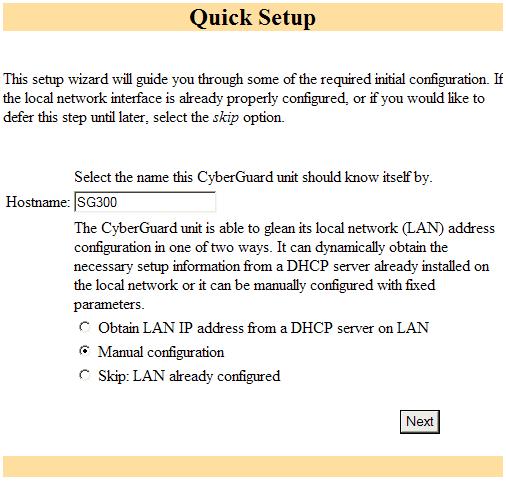The Quick Setup Wizard will display. Figure 2-3 Hostname: You may change the name the CyberGuard SG appliance knows itself by. This is not generally necessary.