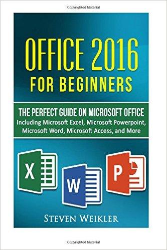 Office 2016 For Beginners- The PERFECT Guide