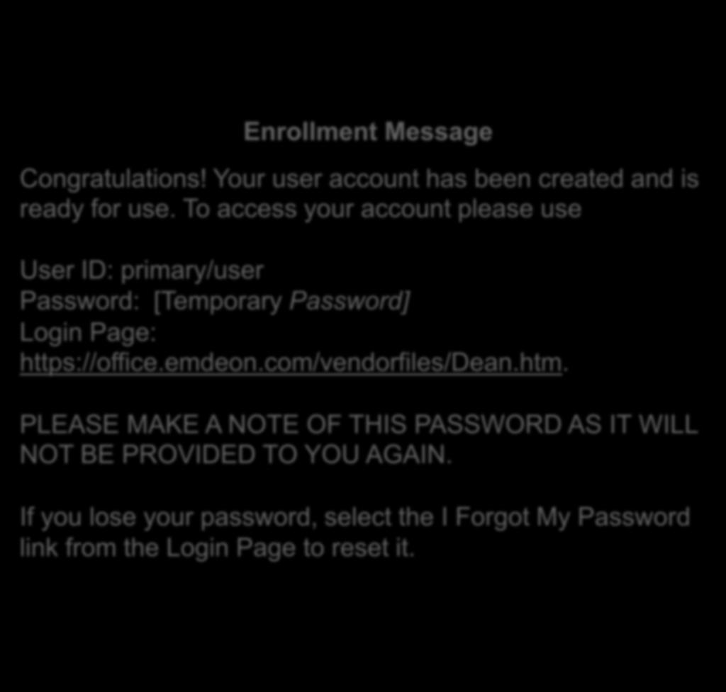 ENROLLMENT MESSAGE Enrollment Message Congratulations! Your user account has been created and is ready for use.