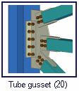 Help: Detailing > Getting started > Basics > Picking order Wall bracing tube gusset Create tube gusset to intersection of braces We will connect all the wall braces to columns using Tube gusset (20)
