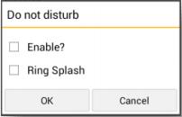 Do not disturb To amend tap 'Do not disturb' from the settings menu and select whether you'd like to enable/disable. Enabling 'Ring splash' will result in your phone ringing once.