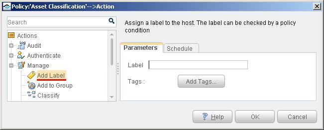 Add Label Action This action assigns a text label to endpoints that match the conditions of the policy. This action is located in the Manage group of the Actions tree.