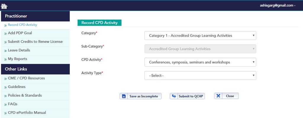 E. Quick Links on Practitioner s Home Page The System has different quick links "Record CPD Activity", Add PDP Goal", "Submit Credits to Renew license", "Leave Details" and "Reports" and after
