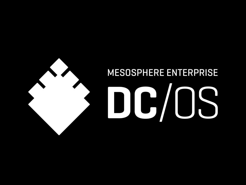 MESOSPHERE ENTERPRISE DC/OS, SIMPLIFYING THE OPERATION OF NEXT GENERATION TECHNOLOGIES, AT MASSIVE SCALE Services & Containers Your favorite services, container formats, and those yet to